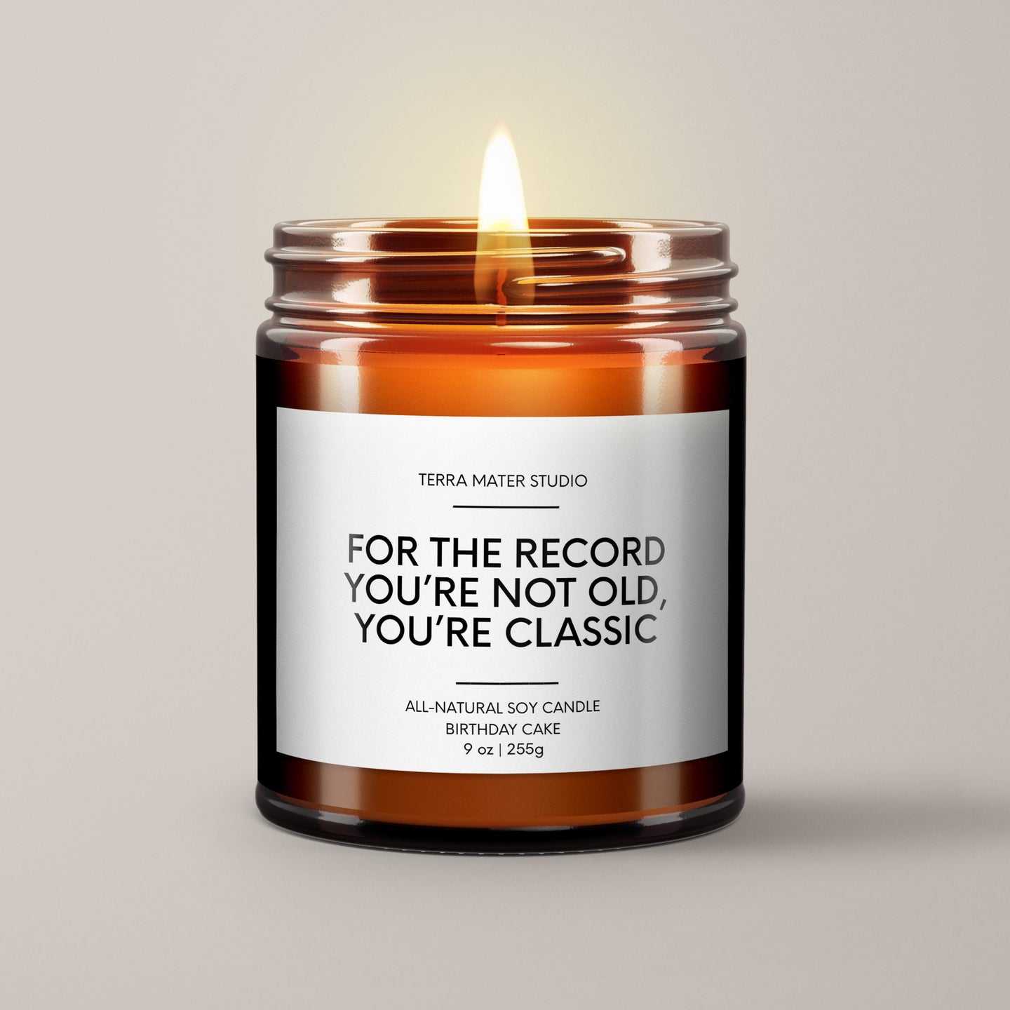 For The Record You’re Not Old, You’re Classic | Birthday Gift | Soy Wax Candle