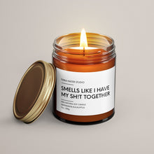 Load image into Gallery viewer, Smells Like I Have My Sh!t Together Soy Wax Candle | Funny Candles
