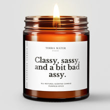 Load image into Gallery viewer, Classy, Sassy And A Bit Bad Assy All-Natural Scented Candle
