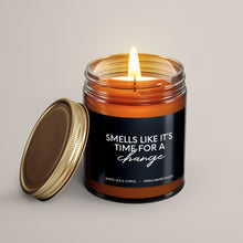 Load image into Gallery viewer, Smells Like It’s Time For A Change Soy Wax Candle | Candles With Purpose
