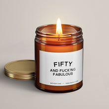 Load image into Gallery viewer, Fifty And Fucking Fabulous | 50th Birthday Gift | Soy Wax Candle
