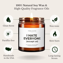 Load image into Gallery viewer, I Hate Everyone (Except Us) All-Natural Soy Wax Candle
