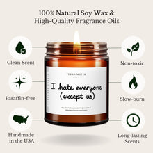 Load image into Gallery viewer, I Hate Everyone (Except Us) All-Natural Soy Wax Candle
