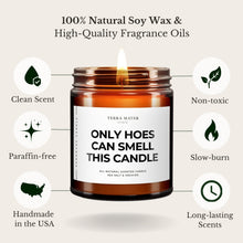 Load image into Gallery viewer, Only Hoes Can Smell This Candle All-Natural Scented Candle
