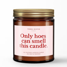 Load image into Gallery viewer, Only Hoes Can Smell This Candle All-Natural Scented Candle
