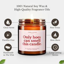 Load image into Gallery viewer, Only Hoes Can Smell This Candle All-Natural Scented Candle
