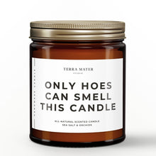 Load image into Gallery viewer, Only Hoes Can Smell This Candle All-Natural Scented Candle
