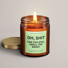 Load image into Gallery viewer, Oh Shit, Can You Still Smell The Weed? Soy Wax Candle | Stoner Candle
