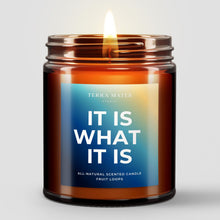Load image into Gallery viewer, It Is What It Is All-Natural Soy Wax Candle
