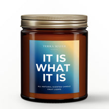 Load image into Gallery viewer, It Is What It Is All-Natural Soy Wax Candle

