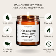 Load image into Gallery viewer, Has Anyone Seen My Lorazepam All-Natural Scented Candle
