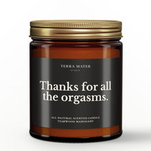 Load image into Gallery viewer, Thanks For All The Orgasms All-Natural Scented Candle
