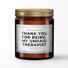 Load image into Gallery viewer, Thank You For Being My Unpaid Therapist All-Natural Scented Candle | Funny Candle Label | Funny Gift For Friend
