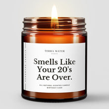 Load image into Gallery viewer, Smells Like Your 20's Are Over Soy Wax Candle

