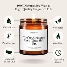 Load image into Gallery viewer, You’re Awesome, Keep That Shit Up Essential Oil Candle | Candle Gift
