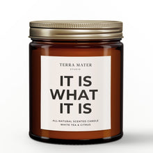Load image into Gallery viewer, It Is What It Is All-Natural Soy Wax Candle
