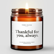 Load image into Gallery viewer, Thankful For You, Always All-Natural Soy Candle
