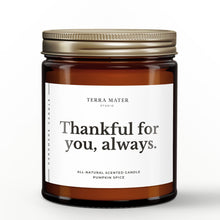 Load image into Gallery viewer, Thankful For You, Always All-Natural Soy Candle
