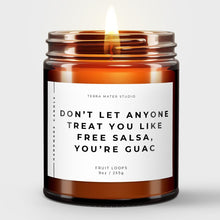 Load image into Gallery viewer, Don’t Let Anyone Treat You Like Free Salsa, You’re Guac All-Natural Candle | Cheer Up Gift | Breakup Gifts

