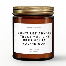 Load image into Gallery viewer, Don’t Let Anyone Treat You Like Free Salsa, You’re Guac All-Natural Candle | Cheer Up Gift | Breakup Gifts
