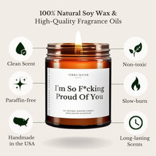 Load image into Gallery viewer, I’m So Fucking Proud Of You All-Natural Soy Wax Candle
