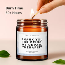 Load image into Gallery viewer, Thank You For Being My Unpaid Therapist All-Natural Scented Candle | Funny Candle Label | Funny Gift For Friend
