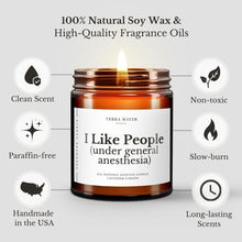 Load image into Gallery viewer, I Like People (under general anesthesia) All-Natural Scented Candle
