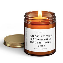 Load image into Gallery viewer, Look At You Becoming A Doctor And Shit All-Natural Candle | Doctor Graduation Gift

