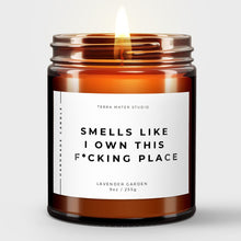 Load image into Gallery viewer, Smells Like I Own This F*cking Place All-Natural Candle | New Home Gifts | Housewarming Gifts
