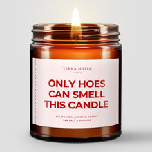 Load image into Gallery viewer, Only Hoes Can Smell This Candle All-Natural Scented Candle
