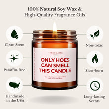 Load image into Gallery viewer, Only Hoes Can Smell This Candle All-Natural Scented Candle
