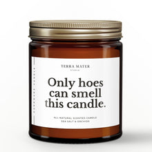 Load image into Gallery viewer, Only Hoes Can Smell This Candle All-Natural Scented Candle
