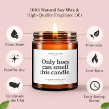 Load image into Gallery viewer, Only Hoes Can Smell This Candle All-Natural Scented Candle
