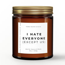 Load image into Gallery viewer, I Hate Everyone (Except Us) Soy Wax Candle | Boyfriend Girlfriend Gift
