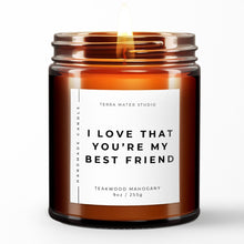 Load image into Gallery viewer, I Love That You’re My Best Friend All-Natural Candle | Best Friend Bestie Gift
