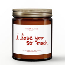 Load image into Gallery viewer, I Love You So Much All-Natural Scented Candle
