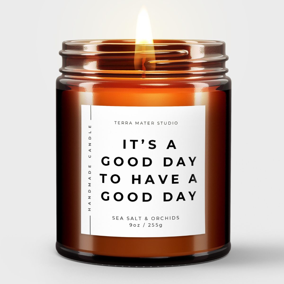 It’s A Good Day To Have A Good Day Soy Wax Candle | Inspirational Candle