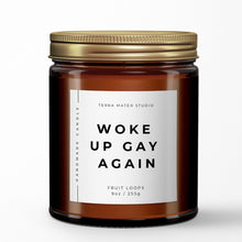 Load image into Gallery viewer, Woke Up Gay Again All-Natural Scented Candle | Funny Candles | LGBTQIA Gifts
