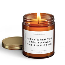 Load image into Gallery viewer,  light when you need to calm the fuck down all-natural scented candle with lid
