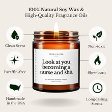 Load image into Gallery viewer, Look At You Becoming A Nurse And Shit All-Natural Candle
