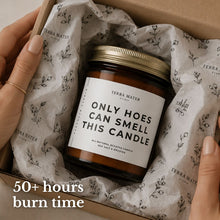 Load image into Gallery viewer, Only Hoes Can Smell This Candle All-Natural Scented Candle
