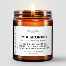Load image into Gallery viewer, I'm a Scorpio Soy Wax Candle | Oct 23 - Nov 21
