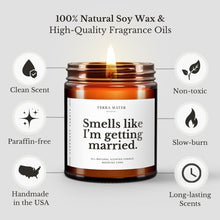 Load image into Gallery viewer, Smells Like I'm Getting Married | All-Natural Candle

