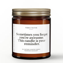 Load image into Gallery viewer, Sometimes You Forget You’re Awesome, This Candle Is Your Reminder All-Natural Candle
