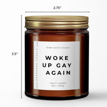 Load image into Gallery viewer, Woke Up Gay Again All-Natural Scented Candle | Funny Candles | LGBTQIA Gifts
