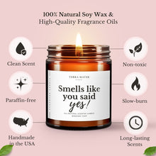 Load image into Gallery viewer, Smells Like You Said Yes! Scented Candle | Engagement Gift For Bride | Engagement Candle
