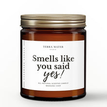 Load image into Gallery viewer, Smells Like You Said Yes! Scented Candle | Engagement Gift For Bride | Engagement Candle
