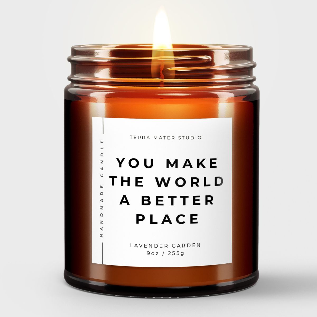 You Make The World A Better Place Soy Wax Candle | Gift For Teacher, Nurse, Coach, Nanny